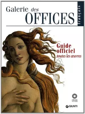 Couverture du produit · Galerie des Offices. Guide officiel. Toutes les oeuvres