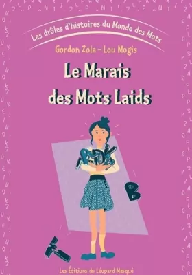 Couverture du produit · Les drôles d'histoires du Monde des Mots - Vol. 3 Le Marais des Mots laids