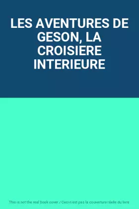 Couverture du produit · LES AVENTURES DE GESON, LA CROISIERE INTERIEURE