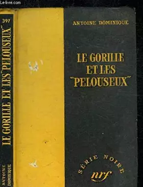 Couverture du produit · LE GORILLE ET LES PELOUSEUX - COLLECTION SERIE NOIRE N°397.