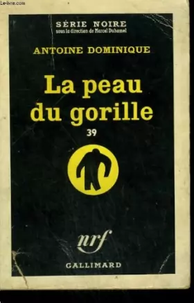 Couverture du produit · La peau du gorille 39. collection : serie noire n° 563