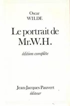 Couverture du produit · Le portrait de Mr. W.H., édition complète.
