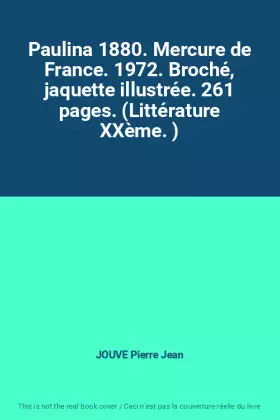 Couverture du produit · Paulina 1880. Mercure de France. 1972. Broché, jaquette illustrée. 261 pages. (Littérature XXème. )