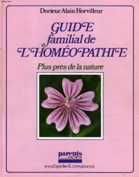 Couverture du produit · Guide familial de l'homéopathie, plus près de la nature