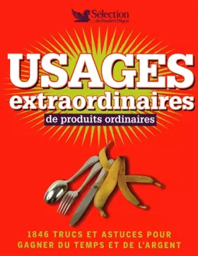 Couverture du produit · USAGES EXTRAORDINAIRES DE PRODUITS ORDINAIRES