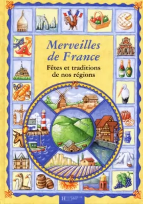 Couverture du produit · Merveilles de France : fêtes, traditions, régions