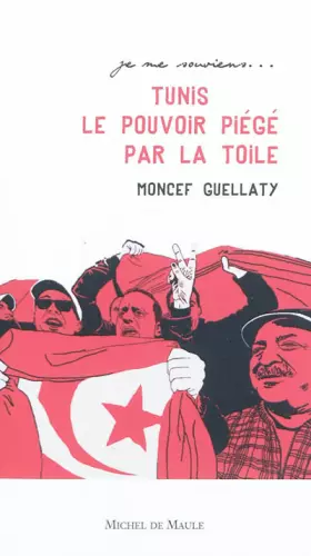 Couverture du produit · TUNIS 2011 LE POUVOIR PIEGE PAR LA TOILE