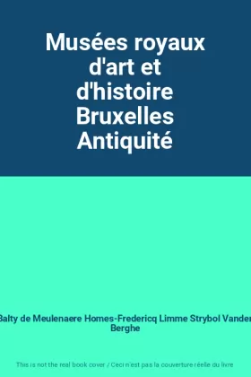 Couverture du produit · Musées royaux d'art et d'histoire Bruxelles Antiquité