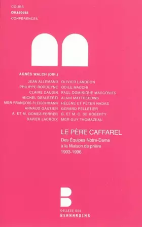 Couverture du produit · Le père Caffarel: Des Equipes de Notre-Dame à la Maison de prière 1903-1996