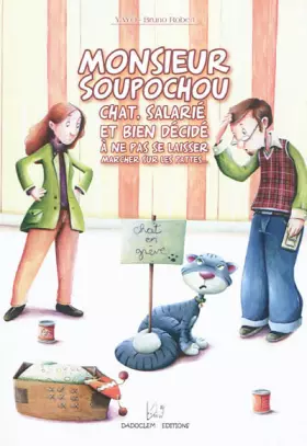 Couverture du produit · Monsieur Soupochou : Chat salarié et bien décidé à ne pas se laisser marcher sur les pattes