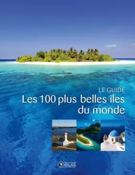 Couverture du produit · Les 100 plus belles îles du monde