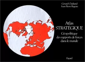 Couverture du produit · Atlas stratégique. Géopolitique des rapports de forces dans le monde