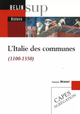 Couverture du produit · L'Italie des communes (1100-1350)
