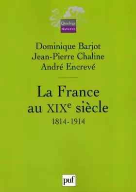 Couverture du produit · La France au XIXe siècle : 1814-1914