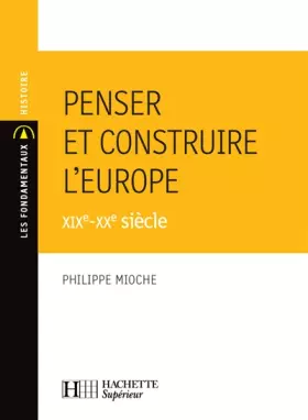 Couverture du produit · L'Histoire par les textes : penser et construire l'Europe - XIXe-Xxe siècle: N°158 - 2ème édition