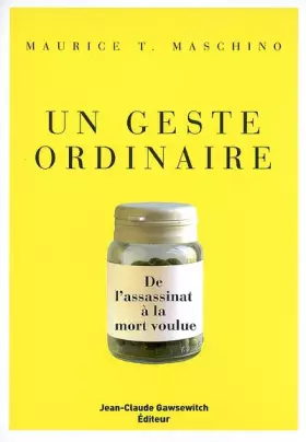 Couverture du produit · Un geste ordinaire: De l'assassinat à la mort voulue