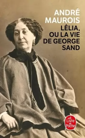 Couverture du produit · Lélia ou la Vie de George Sand