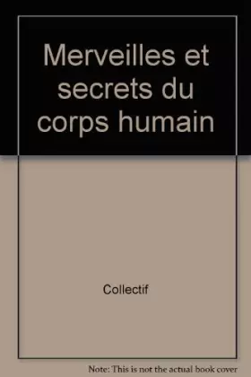 Couverture du produit · Merveilles et secrets du corps humain