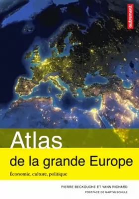 Couverture du produit · Atlas de la grande Europe : Economie, culture, politique