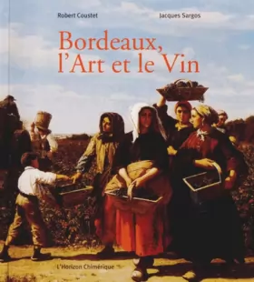 Couverture du produit · Bordeaux, l'art et le vin