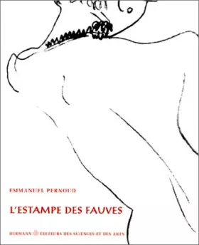 Couverture du produit · L'ESTAMPE DES FAUVES. Une esthétique du contraste