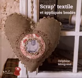 Couverture du produit · Scrap'textile et appliqués brodés