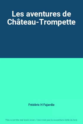 Couverture du produit · Les aventures de Château-Trompette