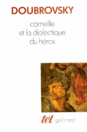 Couverture du produit · Corneille et la dialectique du héros