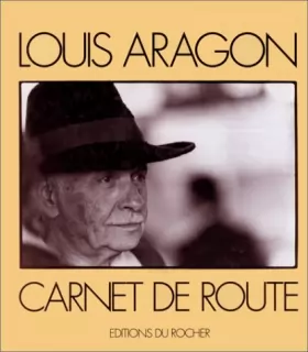 Couverture du produit · Louis Aragon : Carnet de rout