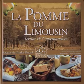 Couverture du produit · La pomme du Limousin : Terroir et gourmandises : Recettes de Charlou Reynal