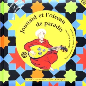 Couverture du produit · Les contes du musée de la musique : Jounaïd et l'oiseau de paradis (CD Inclus)