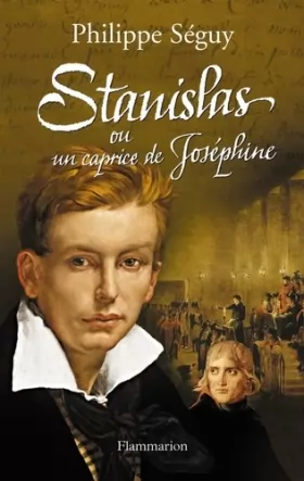 Couverture du produit · Stanislas ou un caprice de Joséphine