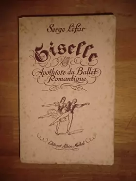 Couverture du produit · Serge Lifar. Giselle : Apothéose du ballet romantique