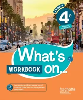 Couverture du produit · What's on. anglais cycle 4/4e - Workbook - éd. 2017: cahier, cahier d'exercices, cahier d'activités, TP