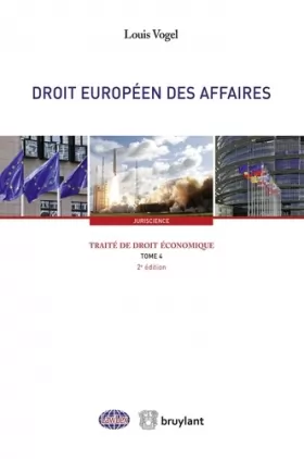 Couverture du produit · Traité de droit économique: Tome 4, Droit européen des affaires