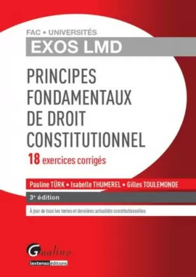 Couverture du produit · Exos LMD - Principes fondamentaux de droit constitutionnel, 3ème Ed