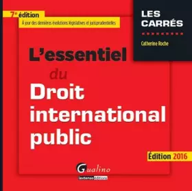 Couverture du produit · L'Essentiel du droit international public 2016, 7ème Ed.