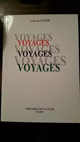 Couverture du produit · Voyages, par le baron Louis de Condé, 2005