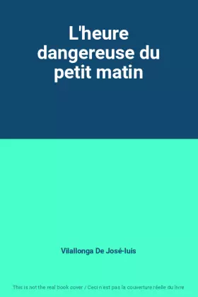 Couverture du produit · L'heure dangereuse du petit matin