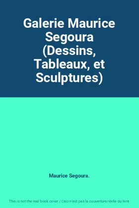 Couverture du produit · Galerie Maurice Segoura (Dessins, Tableaux, et Sculptures)