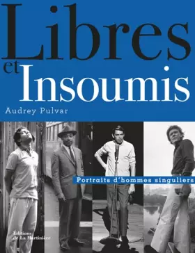 Couverture du produit · Libres et insoumis. Portraits d'hommes singuliers