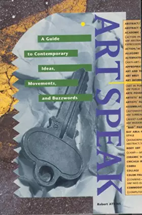 Couverture du produit · ArtSpeak: A Guide to Contemporary Ideas, Movements and Buzzwords, 1945 to the Present