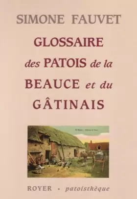 Couverture du produit · Glossaire des patois de la Beauce et du Gâtinais