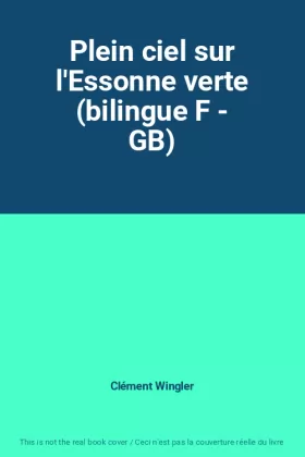Couverture du produit · Plein ciel sur l'Essonne verte (bilingue F - GB)