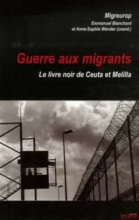 Couverture du produit · Guerre aux migrants: Le livre noir de Ceuta et Melilla