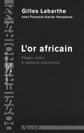 Couverture du produit · L'Or africain : Pillages, trafics & commerce international