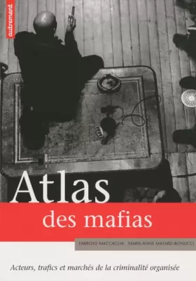 Couverture du produit · Atlas des mafias : Acteurs, trafics et marchés de la criminalité organisée