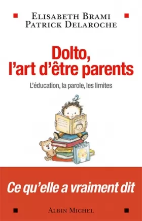 Couverture du produit · Dolto, l'art d'être parents: L'éducation, la parole, les limites