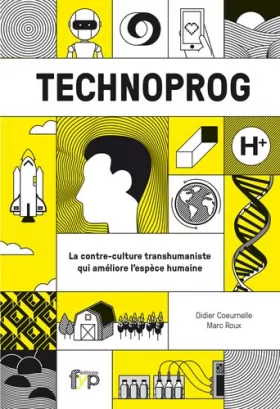 Couverture du produit · Technoprog : La contre-culture transhumaniste qui améliore l’espèce humaine