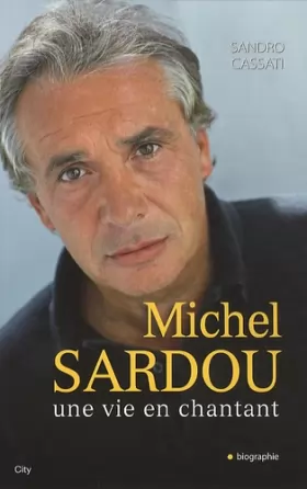 Couverture du produit · Michel Sardou, une vie en chantant